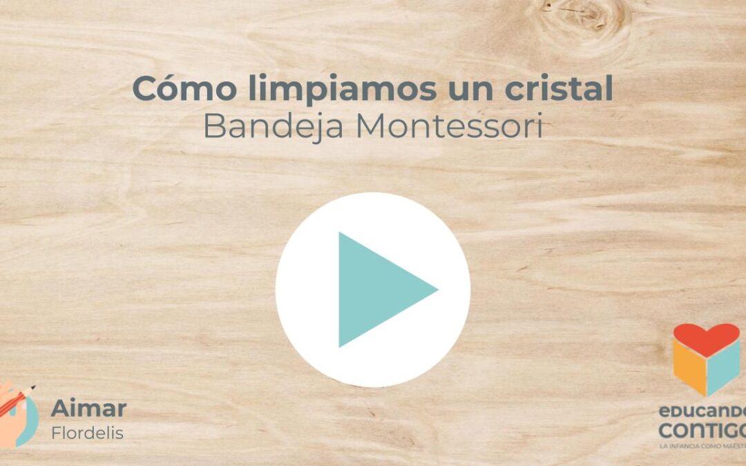 Cómo limpiamos un cristal. Bandeja Montessori