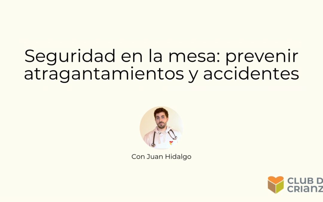 Seguridad en la mesa: prevenir atragantamientos y accidentes